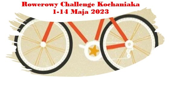 Rowerowy Challenge Kochaniaka  - Obrazek 1